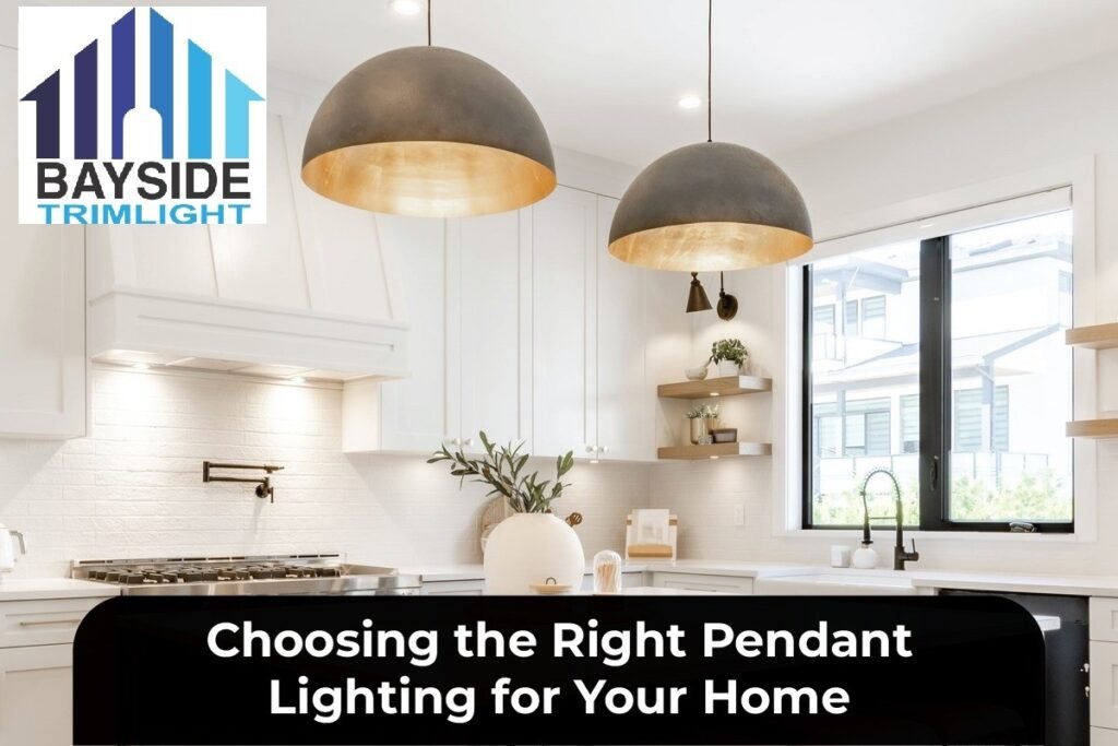 Choosing the Right Pendant Lighting for Your Home