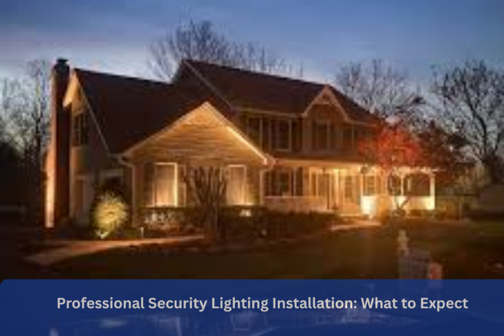  Professional Security Lighting Installation: What to Expect